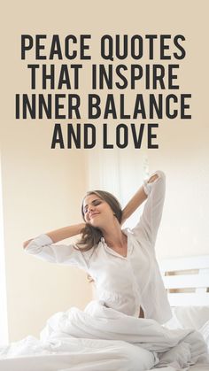 Discover peace quotes that inspire inner balance, self-love, and harmony. Find wisdom to calm the mind, nurture the soul, and cultivate lasting serenity in everyday life. Calm The Mind, Quotes That Inspire, Inner Balance, The Mind, The Soul, Everyday Life