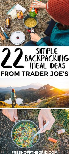 two pictures with text that says, 22 simple backpacking meal ideas from trader joe's