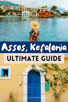 the ultimate guide to visiting assos, kefalonia and other greek islands