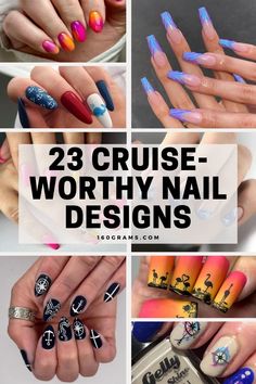 different nail designs with the words 23 cruise worthy nail designs