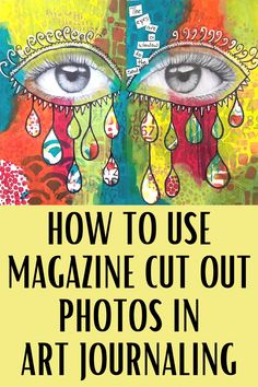 an advertisement with the words how to use magazine cut out photos in art journaling