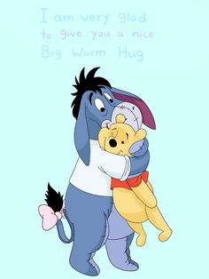 winnie the pooh hugging her friend in front of a blue background with words on it