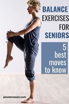 a woman doing yoga poses with the words balance exercises for seniors 5 best moves to know