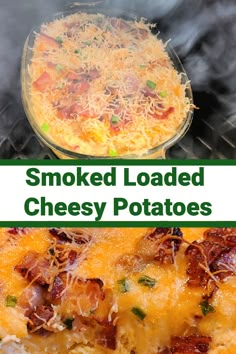 two images with the words smoked loaded cheesy potatoes on top and in the bottom