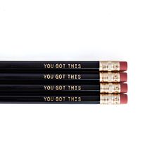 three pencils with writing on them that say, you got this and you got this