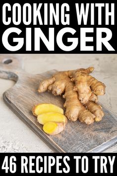 cooking with ginger 46 recipes to try