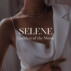 a woman wearing a white dress with the words selene goddess of the moon on it