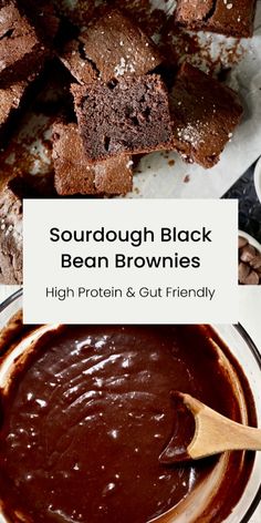 chocolate brownies in a bowl with peanut butter on top and the text sourdough black bean brownies high protein & gut friendly