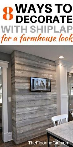 the interior of a house with wood paneling and text overlay that reads 8 ways to decorate with shiplap for a farmhouse look