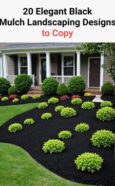 the front yard with black mulch landscaping designs to copy