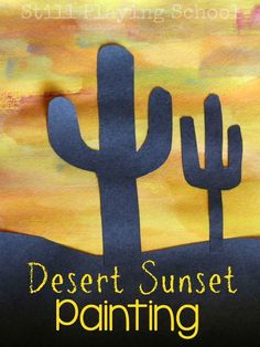 desert sunset painting with cactus silhouettes in the background and text that reads, desert sunset painting