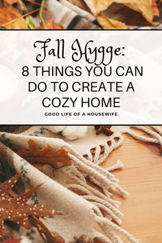 fall foliage with text overlay that reads, fall stage 8 things you can do to create a cozy home