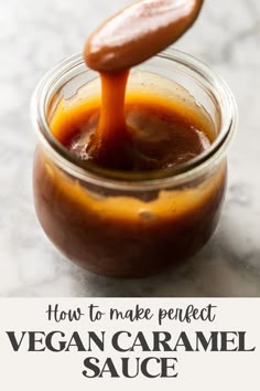 how to make perfect vegan caramel sauce in a jar with text overlay