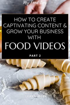 the title for how to create captivating content and grow your business with food videos part 2