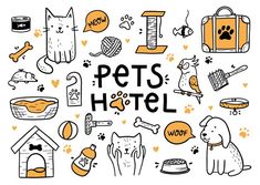 the words pets hotel surrounded by doodles of dogs, cats and other things on a white background