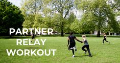 a group of people playing frisbee in a park with the words partner relay workout