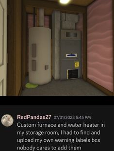 a room with a water heater in the corner and a message about it saying, red panda?