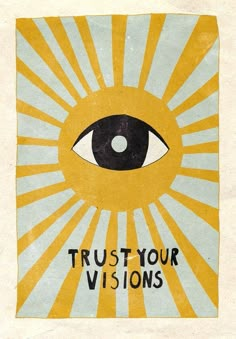 an eye with the words trust your vision written on it in black and yellow ink