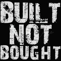 the words built not bought are white on black