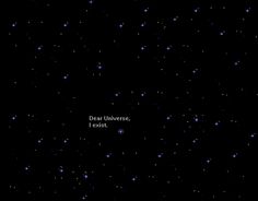 an image of the stars in the sky with words on it that read dear universe, i lost