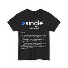 a black t - shirt with the words single on it