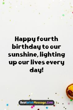 a birthday card with the words happy fourth birthday to our sunshine, lighting up lives every day