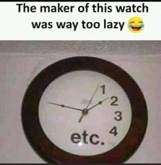 a clock on the wall that says it's 4 o'clock and is labeled lazineess level