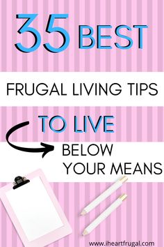 the words 35 best frugal living tips to live below your means on pink striped background