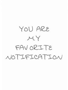 the words you are my favorite motivation written in black ink on a white sheet of paper