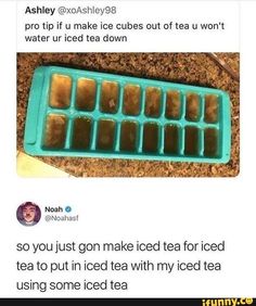 an ice tea tray that has been placed on top of a counter with the caption'so you just don't make iced tea for iced tea