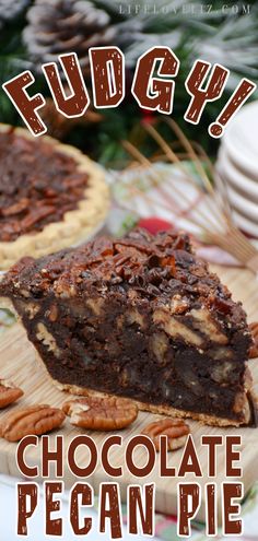 a chocolate pecan pie on a plate with the words fudgey above it