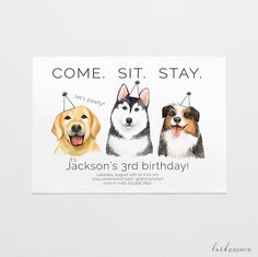 a card with three dogs on it says come, sit, stay jackson's 3rd birthday