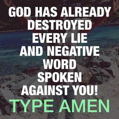 the words god has already destroyed every lie and negative word spoken against you