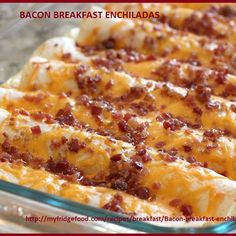 bacon breakfast enchiladas in a casserole dish