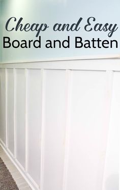 there is a sign that says cheap and easy board and batten on the wall