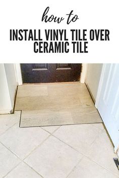 a tile floor with the words how to install vinyl tile over ceramic tile on it