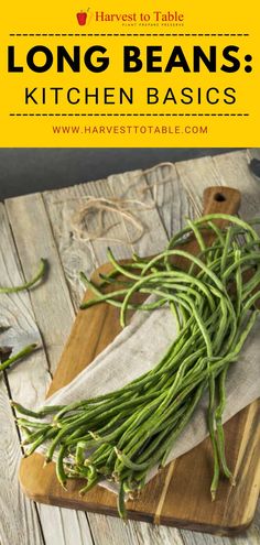 long beans on a cutting board with text overlay that reads, long beans kitchen basics