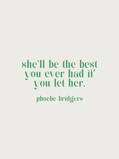 a quote that says she'll be the best you ever had if you let her