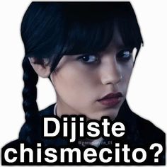 a woman with black hair and braids has the words diviste chismecito?