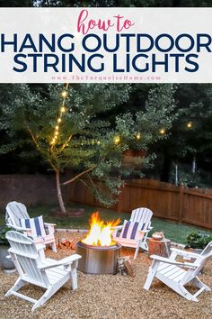 an outdoor fire pit with chairs around it and text overlay that reads how to hang outdoor string lights