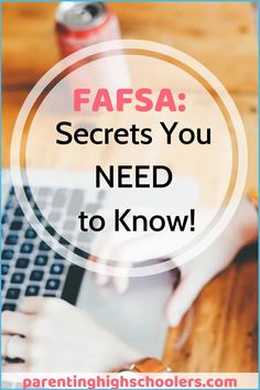 a person typing on a laptop with the words fafsa secrets you need to know