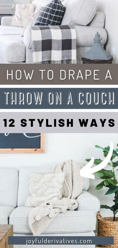 a couch with text overlaying how to draper a throw on a couch 12 stylish ways