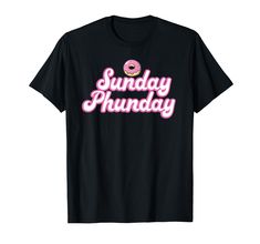 PRICES MAY VARY. This Sunday Phunday Donuts Graphic Shirt makes a perfect shirt for you, your family, friends or anyone who loves having fun on Sunday and really loves doughnuts. Best donut lovers quote shirt! This Sunday Phunday Quote Shirt with a donut graphic is a great birthday gift or Christmas present. This funny doughnut slogan shirt is a great gift idea for men, women & kids who have humor, want funny Sundays and love sweet food! Lightweight, Classic fit, Double-needle sleeve and bottom Donut Sayings Funny, Donut Graphic, Donut Tshirt Design, Sunday Humor, Donut Humor, Groovy Short Sleeve T-shirt With Funny Print, Donut Shirt, Slogan Shirts, Lovers Quotes