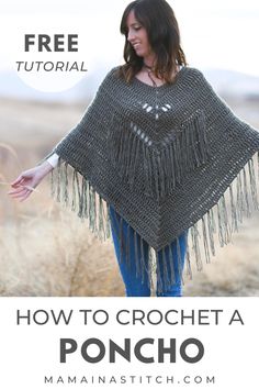 a woman wearing a crochet poncho with text overlay reading how to crochet a poncho