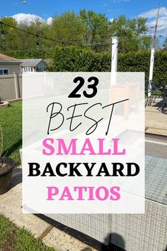 small backyard patio with text overlay that reads 23 best small backyard patios