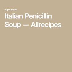 the italian peninsula soup - allrecipes is shown in white on a beige background