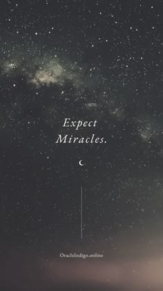 the night sky with stars and clouds above it is an image that says expect mirages