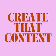 the words create that content are in red and orange on a pink background with an image of