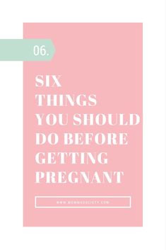 a pink square with the words six things you should do before getting pregnant on it