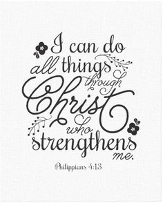 a hand drawn bible verse with the words i can do all things through christ and strength